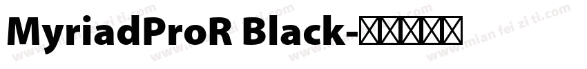 MyriadProR Black字体转换